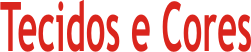 Tecidos e Cores